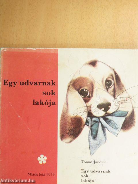 Egy udvarnak sok lakója