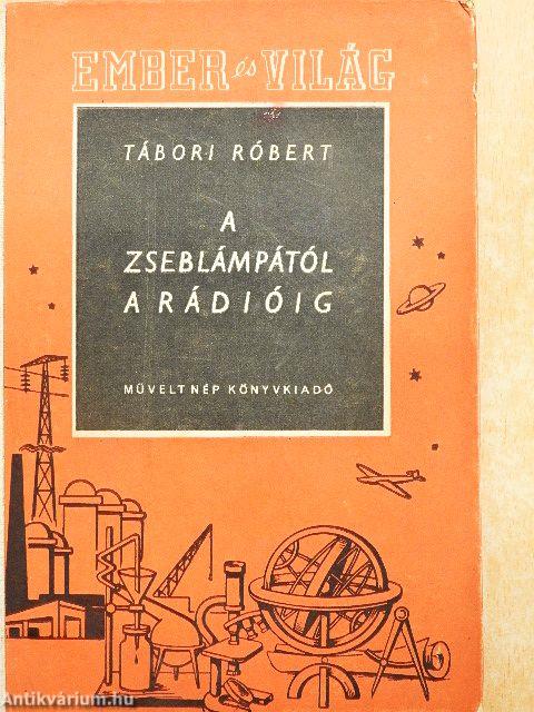 A zseblámpától a rádióig