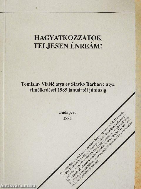 Hagyatkozzatok teljesen énreám!