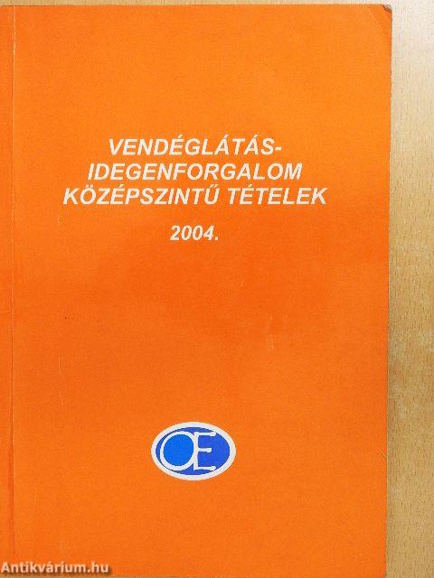 Vendéglátás - idegenforgalom középszintű tételek 2004.
