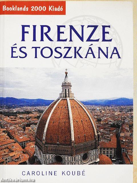 Firenze és Toszkána