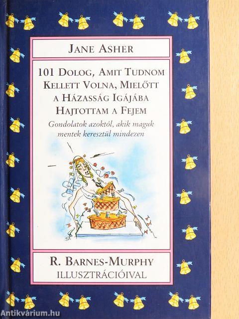 101 dolog, amit tudnom kellett volna, mielőtt a házasság igájába hajtottam a fejem