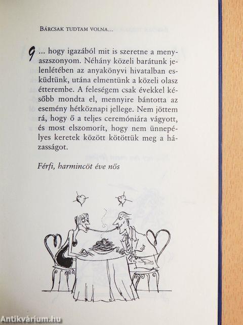 101 dolog, amit tudnom kellett volna, mielőtt a házasság igájába hajtottam a fejem