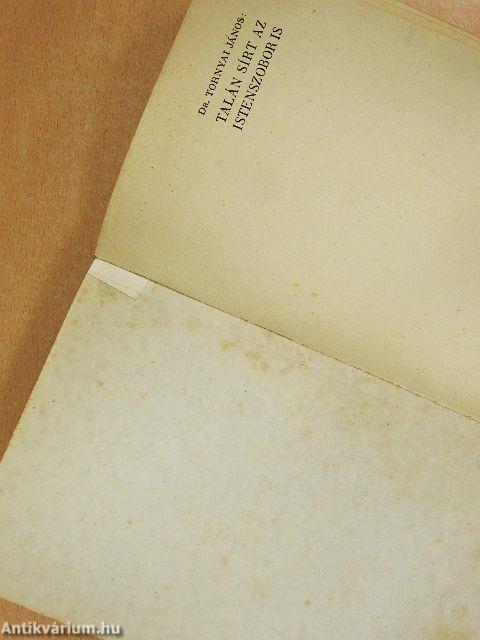 Talán sírt az istenszobor is