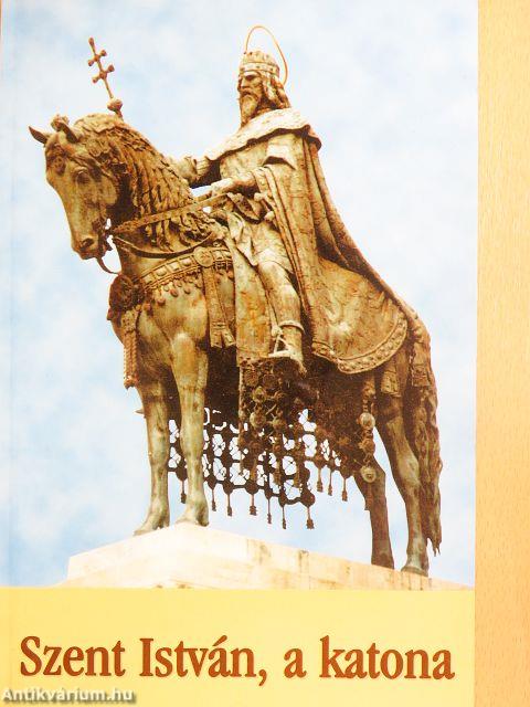 Szent István, a katona
