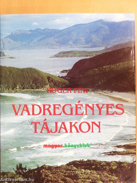 Vadregényes tájakon