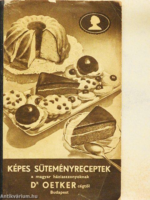 Képes süteményreceptek a magyar háziasszonyoknak