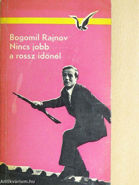 Nincs jobb a rossz időnél