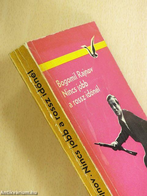 Nincs jobb a rossz időnél