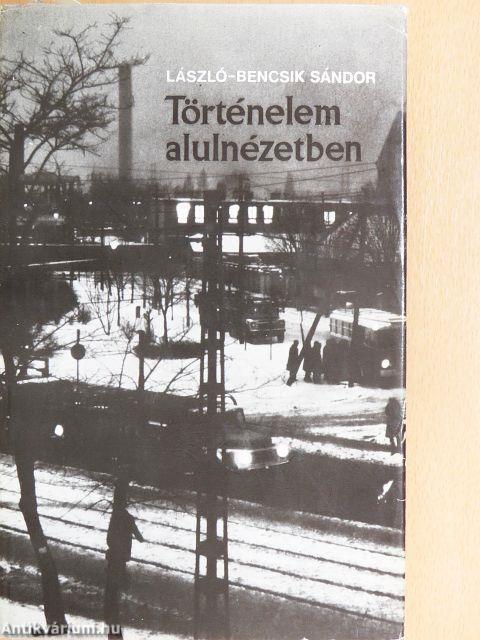 Történelem alulnézetben