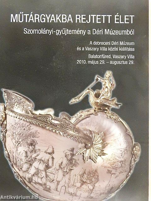 Műtárgyakba rejtett élet