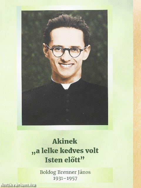 Akinek "a lelke kedves volt Isten előtt"