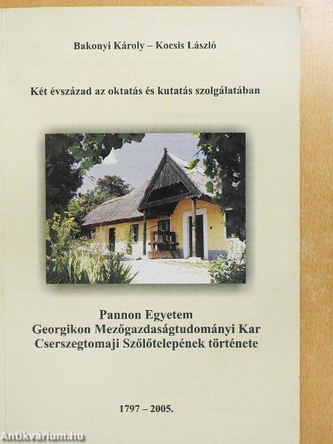 Pannon Egyetem Georgikon Mezőgazdaságtudományi Kar Cserszegtomaji Szőlőtelepének története