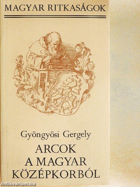 Arcok a magyar középkorból
