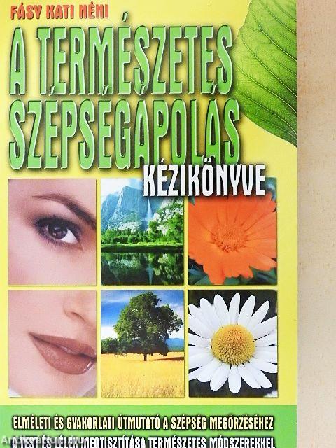A természetes szépségápolás kézikönyve