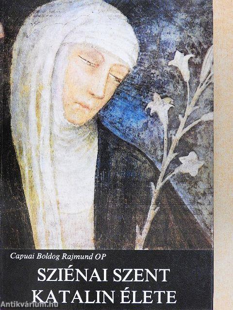 Sziénai Szent Katalin élete