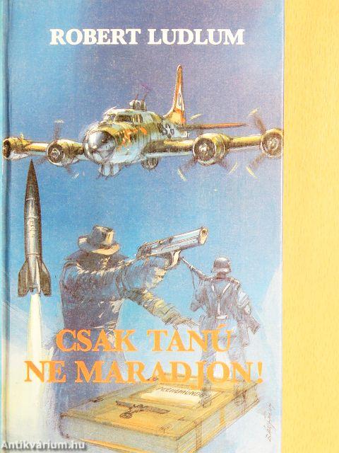Csak tanú ne maradjon!