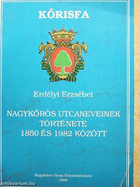 Nagykőrös utcaneveinek története 1850 és 1982 között