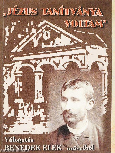 "Jézus tanítványa voltam"