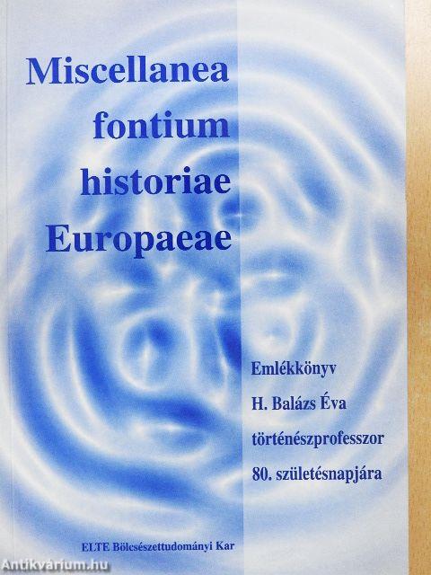 Miscellanea fontium historiae Europaeae