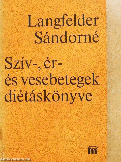 Szív-, ér- és vesebetegek diétáskönyve