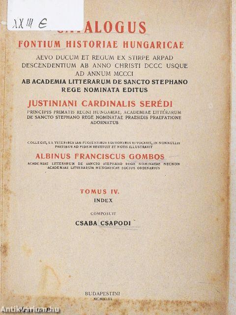 Catalogus fontium historiae Hungaricae IV.