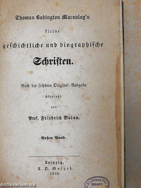 Thomas Babington Macaulay's kleine geschichtliche und biographische Schriften I-IV. (gótbetűs)