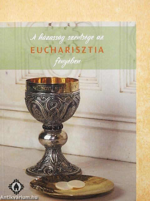 A házasság szentsége az eucharisztia fényében
