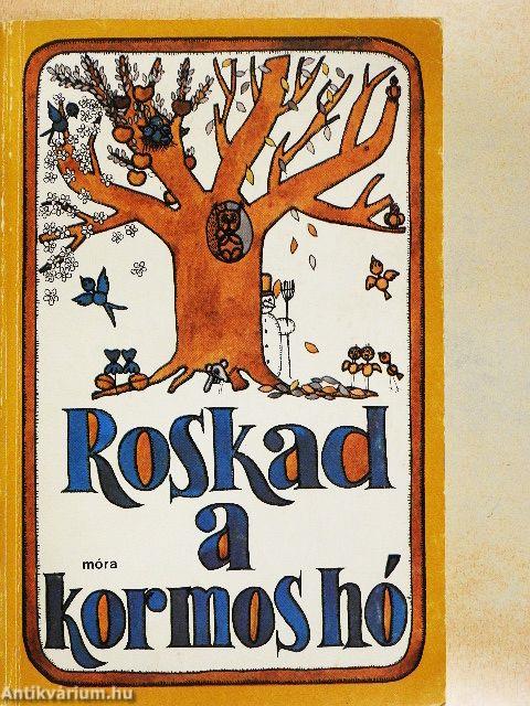 Roskad a kormos hó...