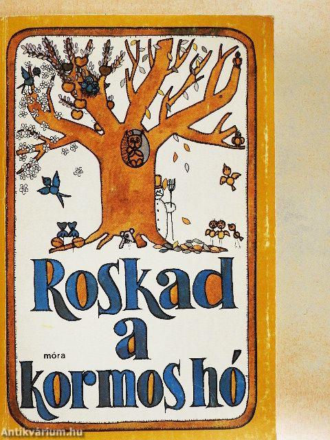 Roskad a kormos hó...