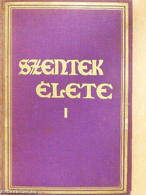 Szentek élete az év minden napjára I-IV.