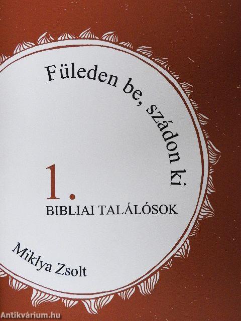 Füleden be, szádon ki 1.