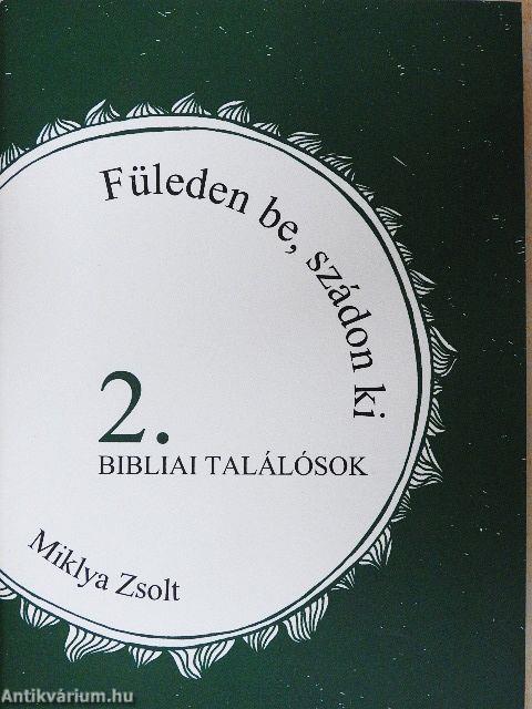 Füleden be, szádon ki 2.