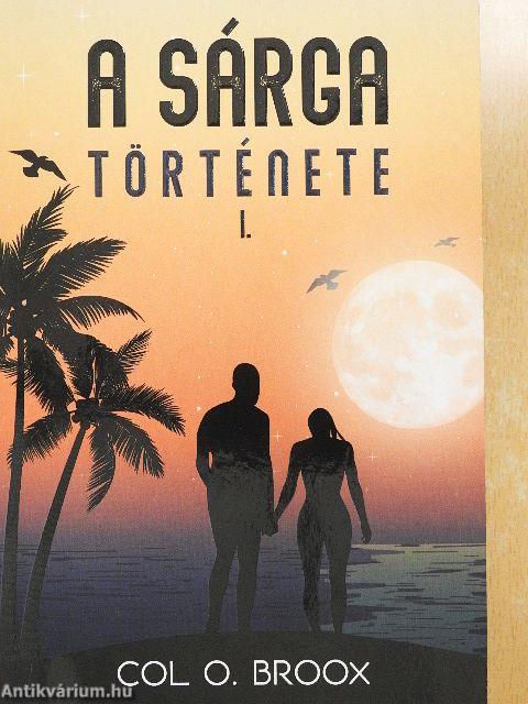 A sárga története I-II.