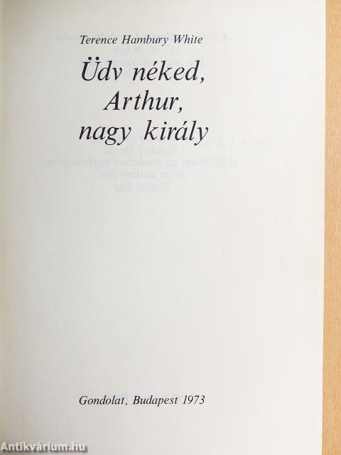 Üdv néked, Arthur, nagy király