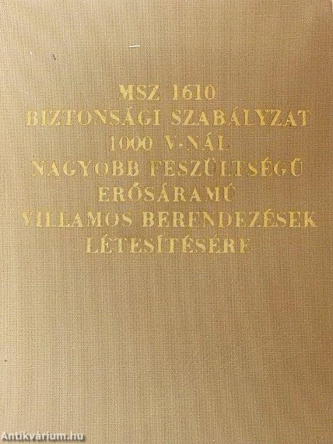 MSZ 1610-57 biztonsági szabályzat 1000 V-nál nagyobb feszültségű erősáramú villamos berendezések létesítésére