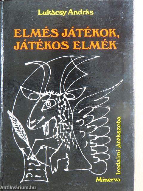 Elmés játékok, játékos elmék