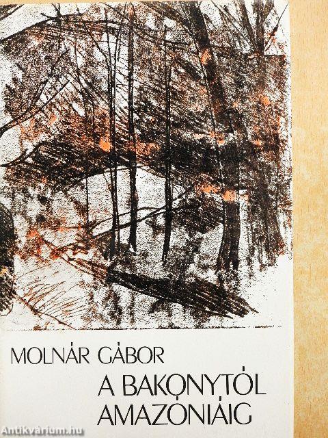 A Bakonytól Amazóniáig