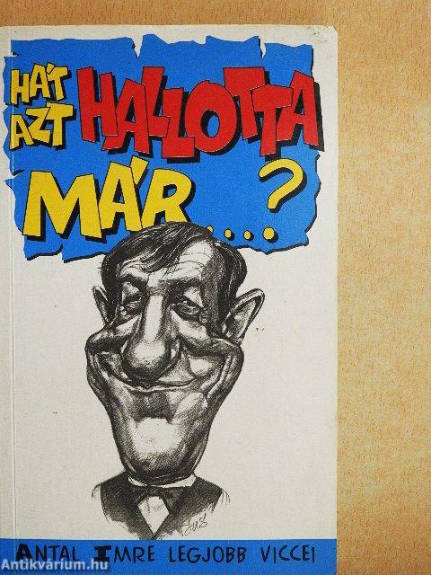 Hát azt hallotta már...?