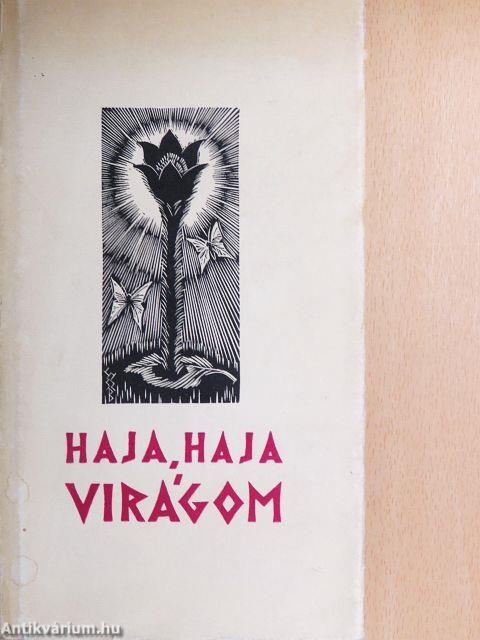 Haja, haja virágom