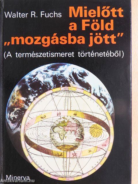 Mielőtt a Föld "mozgásba jött"