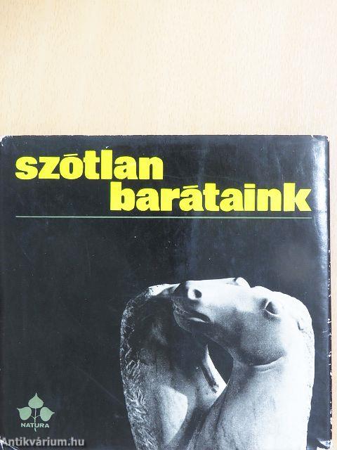 Szótlan barátaink