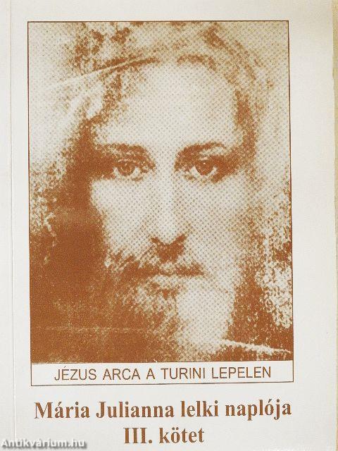 Mária Julianna lelki naplója III.