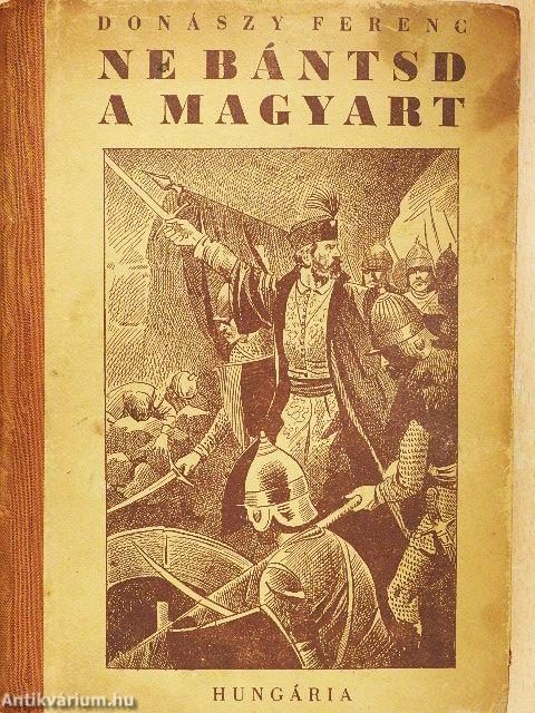 Ne bántsd a magyart!