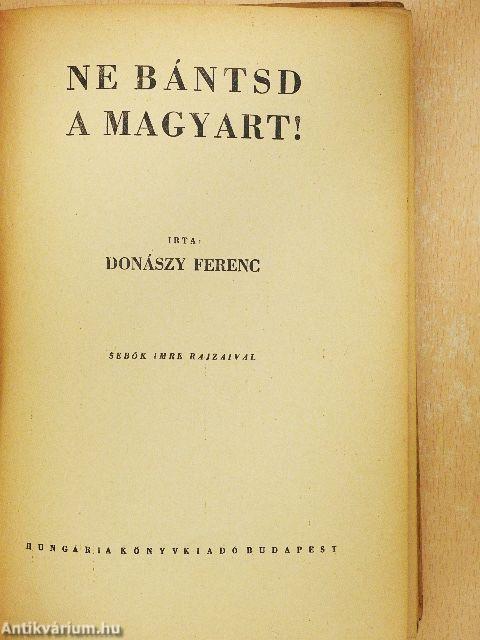Ne bántsd a magyart!