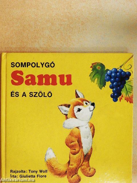 Sompolygó Samu és a szőlő