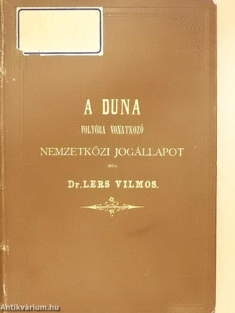 A Duna folyóra vonatkozó nemeztközi jogállapot (dedikált példány)