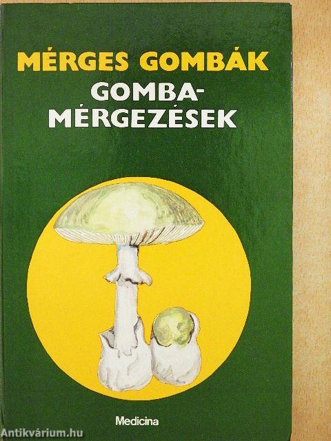 Mérges gombák - Gombamérgezések