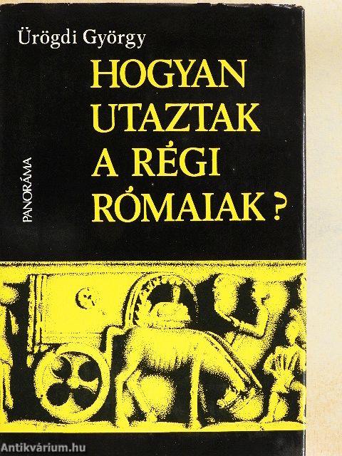 Hogyan utaztak a régi rómaiak?