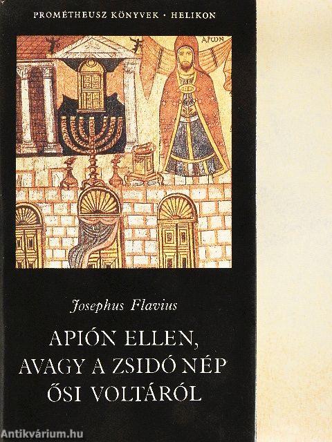 Apión ellen, avagy a zsidó nép ősi voltáról